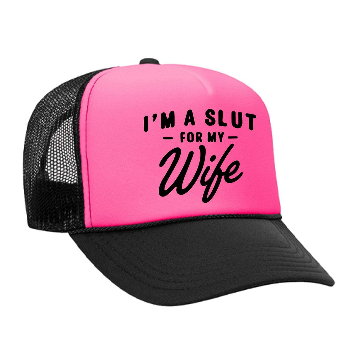 I'm A Slut For My Wife Foam Trucker Hat - Black / Pink