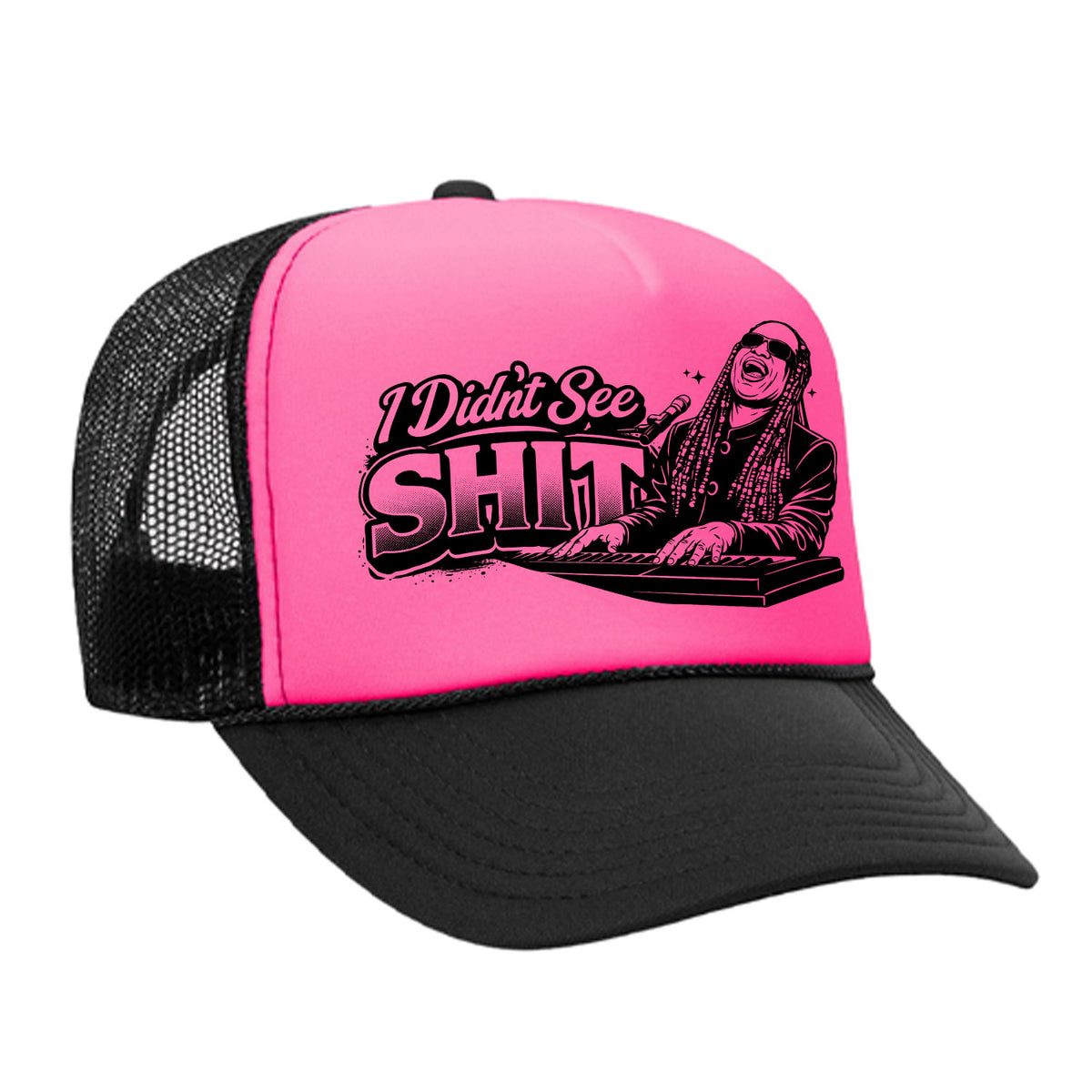 I Didn't See Sh!t Foam Trucker Hat