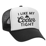 I Like My Cooter Tight Foam Trucker Hat