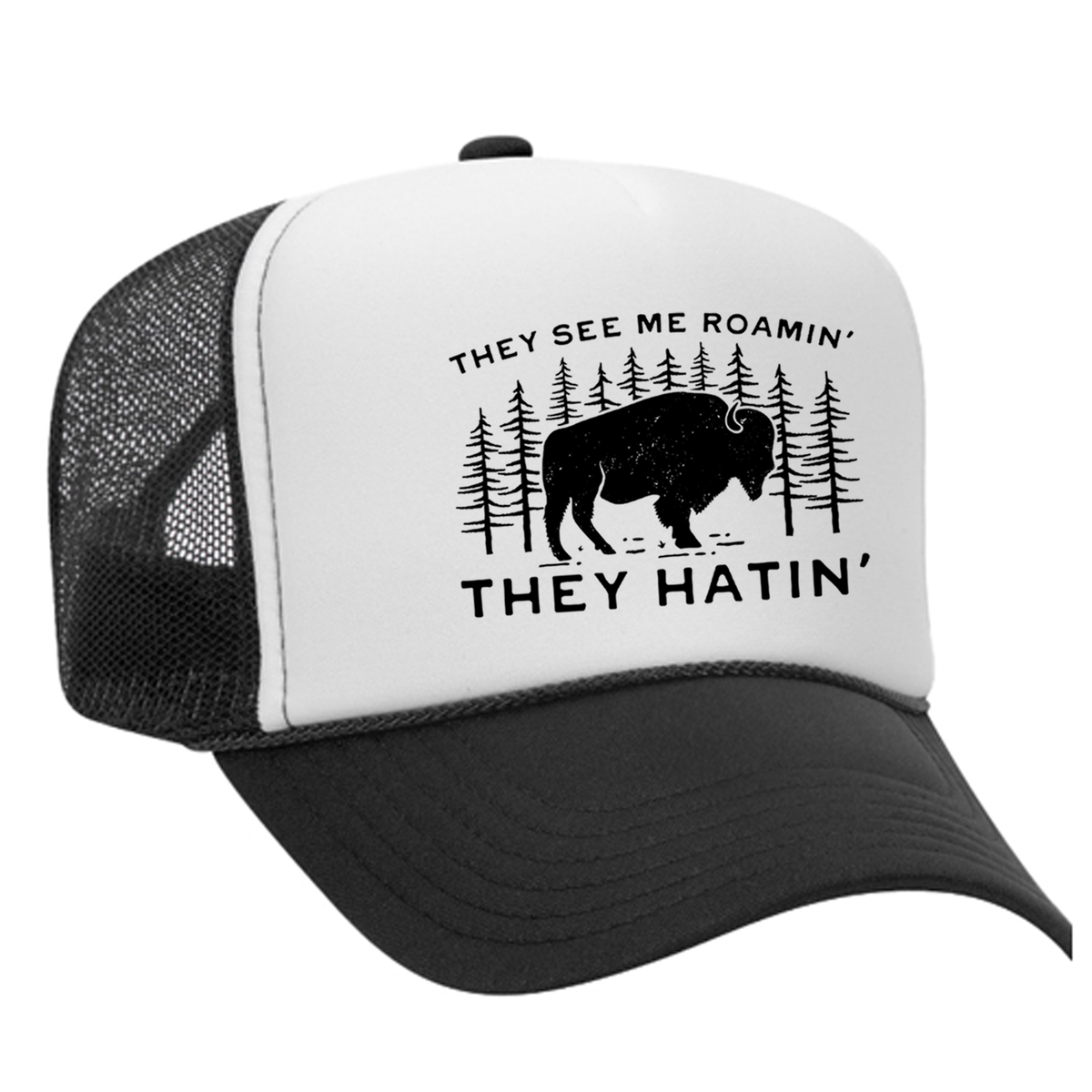 They See Me Roamin' Foam Trucker Hat