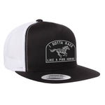 I Gotta Race Like A Piss Horse Flat Bill Hat