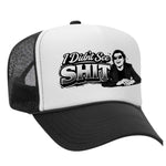 I Didn't See Sh!t Foam Trucker Hat - Black / White