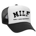 Man, I Love Football Foam Trucker Hat - Black / White