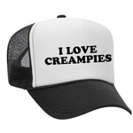 I Love Creampies Foam Trucker Hat - Black / White