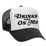 Drinks Are On Me Foam Trucker Hat - Black / White