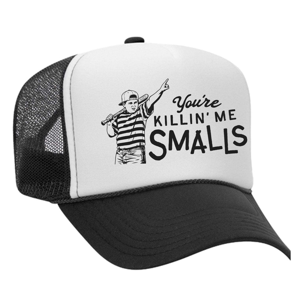 You're Killin' Me Smalls Foam Trucker Hat - Black / White