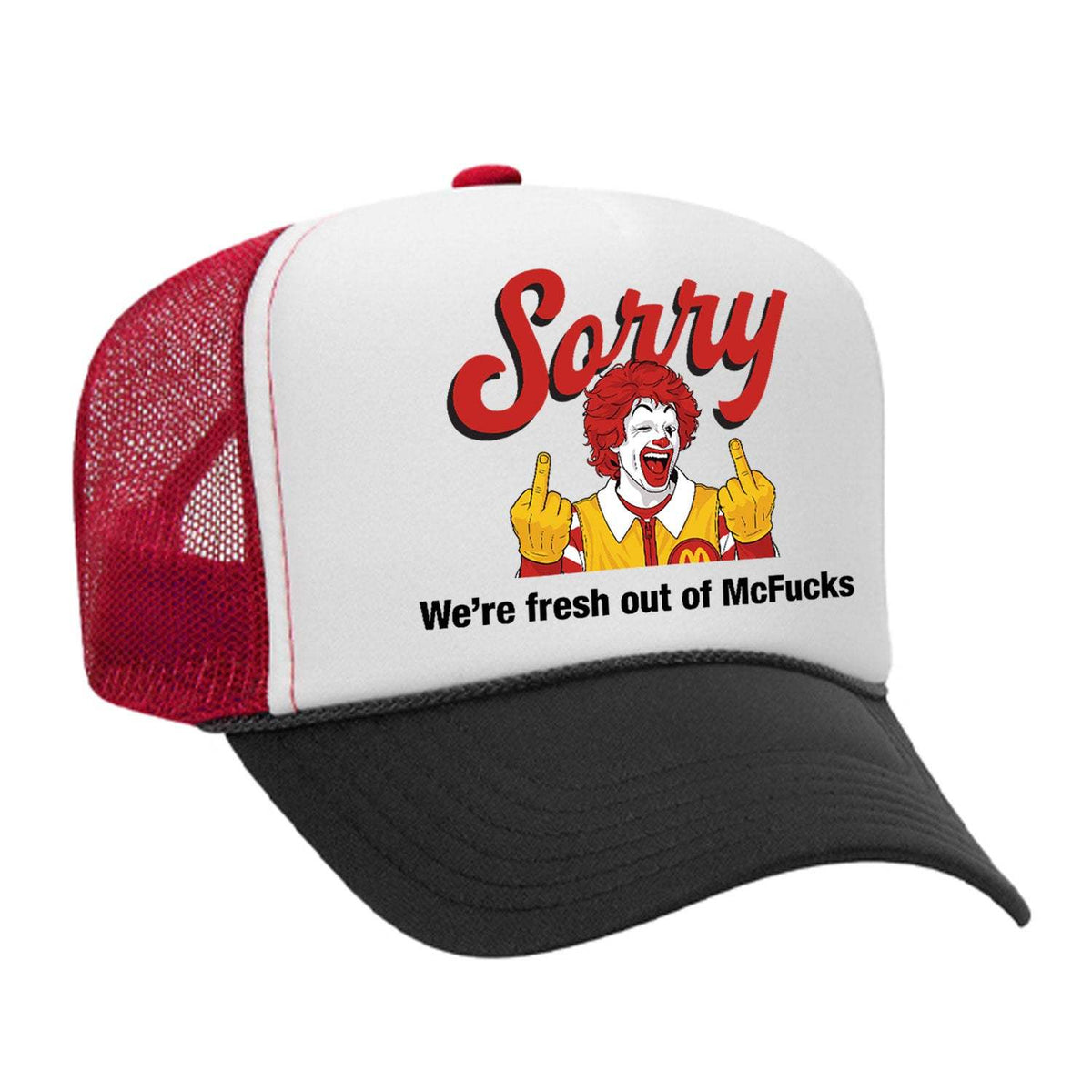 Sorry - We're Fresh Out Of McF*cks Foam Trucker Hat - Black / White / Red