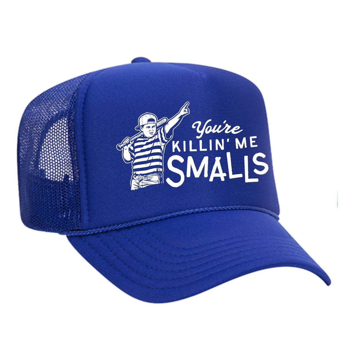 You're Killin' Me Smalls Foam Trucker Hat - Blue