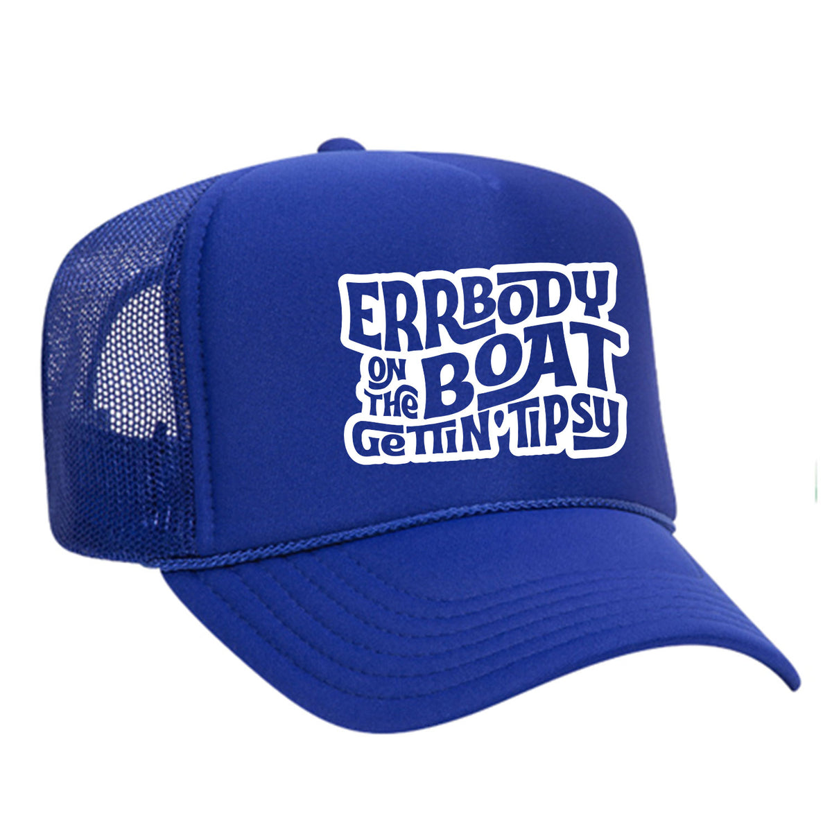 Errbody On The Boat Gettin' Tipsy Foam Trucker Hat
