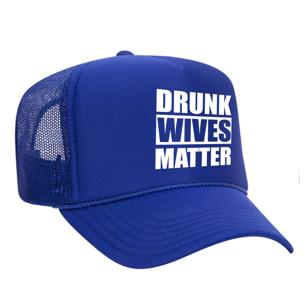 Drunk Wives Matter Foam Trucker hat