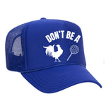 Don't Be A C*ck Sucker Foam Trucker Hat