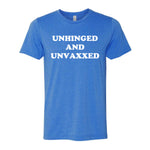 Unhinged And Unvaxxed Tee