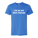 I'm In My Hoe Phase Tee