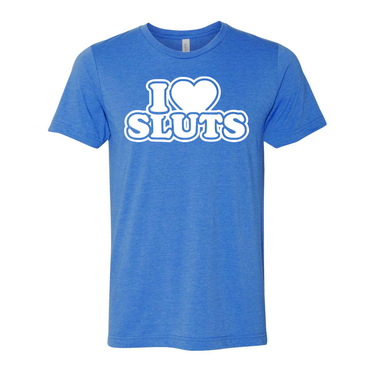 I Love Sluts Tee