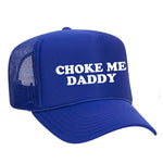 Choke Me Daddy Foam Trucker Hat - Blue