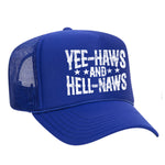 Yee-Haws & Hell-Naws Foam Trucker Hat