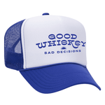 Good Whiskey Bad Decisions Foam Trucker Hat - Blue / White