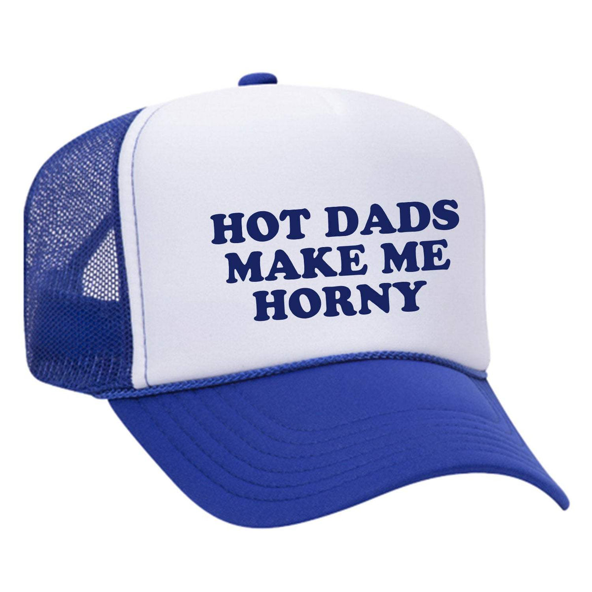 Hot Dads Make Me Horny Foam Trucker Hat - Blue / White