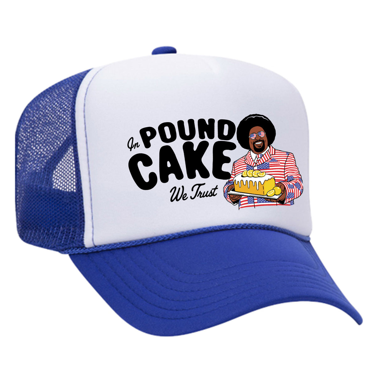 In Pound Cake We Trust Foam Trucker Hat