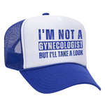 I'm Not A Gynecologist Foam Trucker Hat