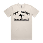 Will Dance For Diesel Premium Tee - Bone