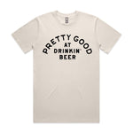 Pretty Good At Drinkin' Beer Premium Tee - Bone