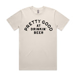 Pretty Good At Drinkin' Beer Premium Tee