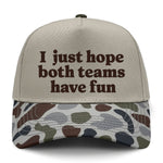 I Just Hope Both Teams Have Fun Embroidered Hat