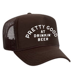 Pretty Good At Drinkin' Beer Foam Trucker Hat