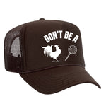 Don't Be A C*ck Sucker Foam Trucker Hat