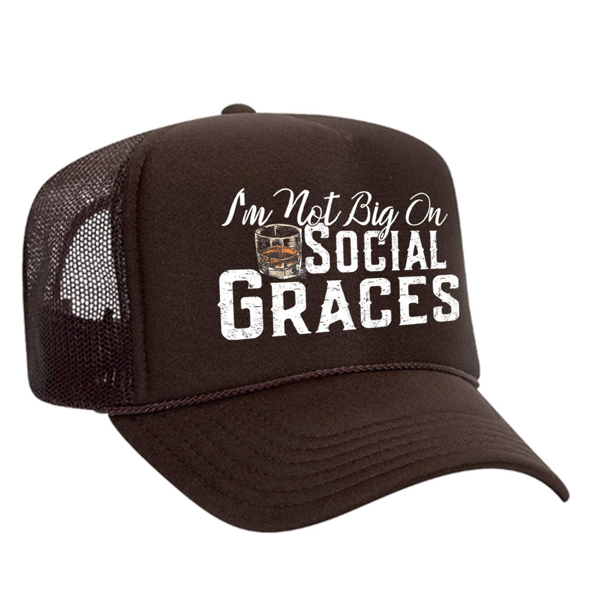 I'm Not Big On Social Graces Foam Trucker Hat - Brown