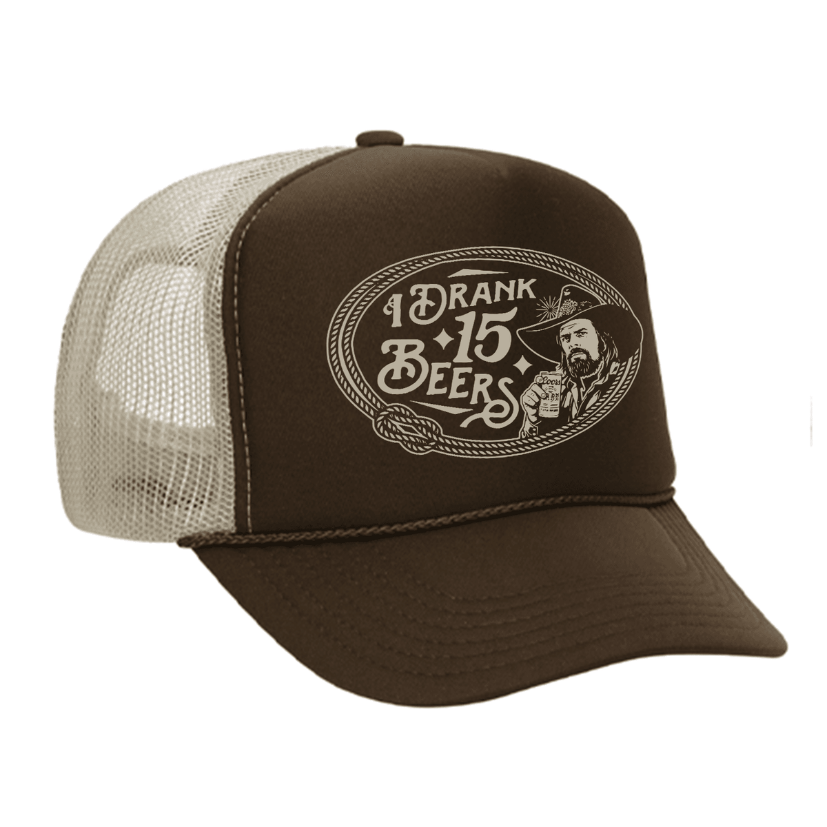 I Drank 15 Beers Foam Trucker Hat Limited Edition - Brown / Tan