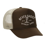 Never Shoot With Your Drinkin' Hand Foam Trucker Hat