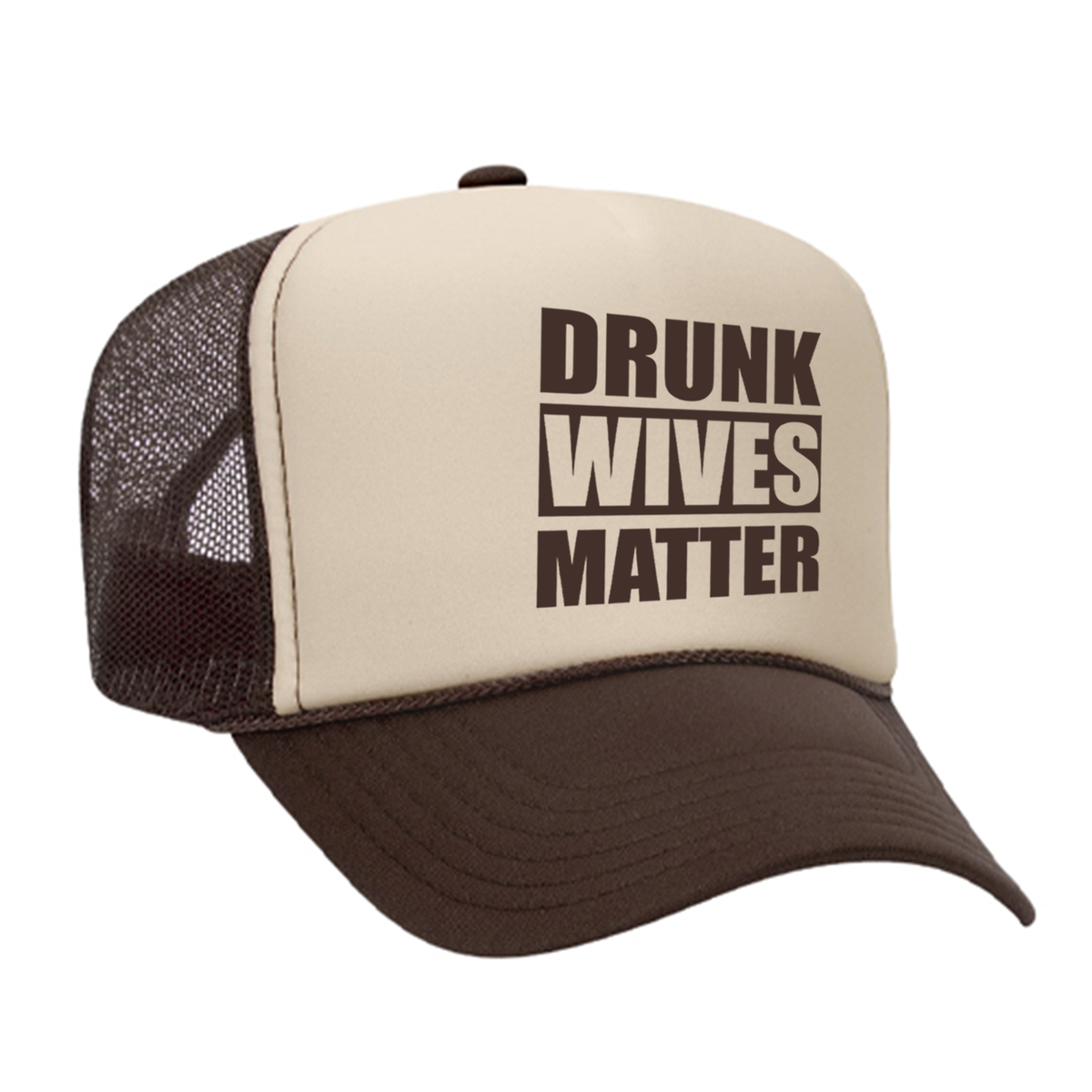 Drunk Wives Matter Foam Trucker hat