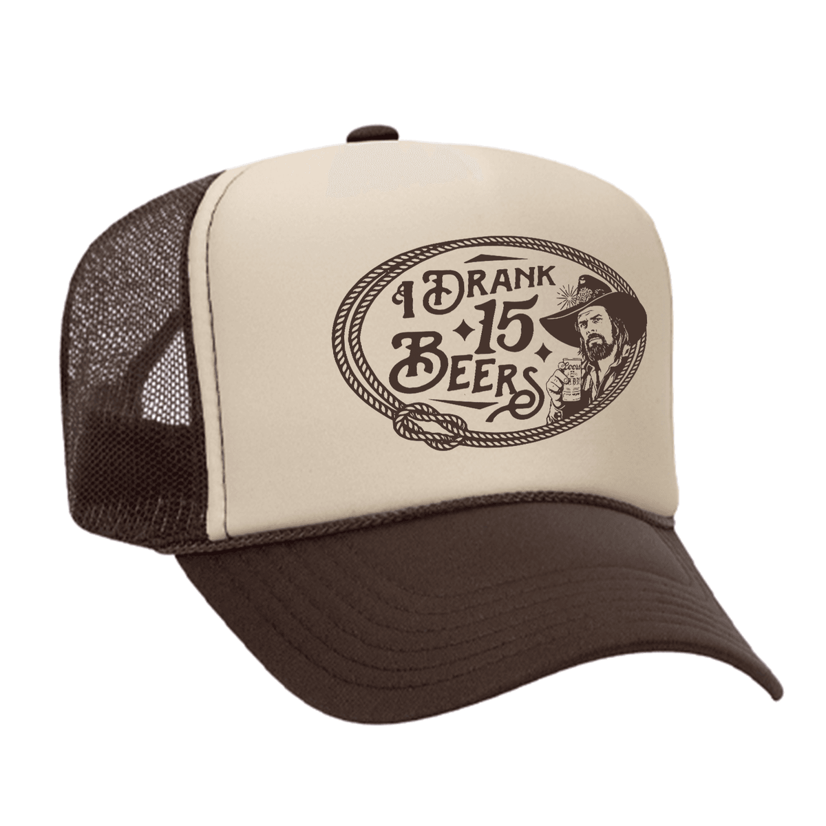 I Drank 15 Beers Foam Trucker Hat - Brown / Tan