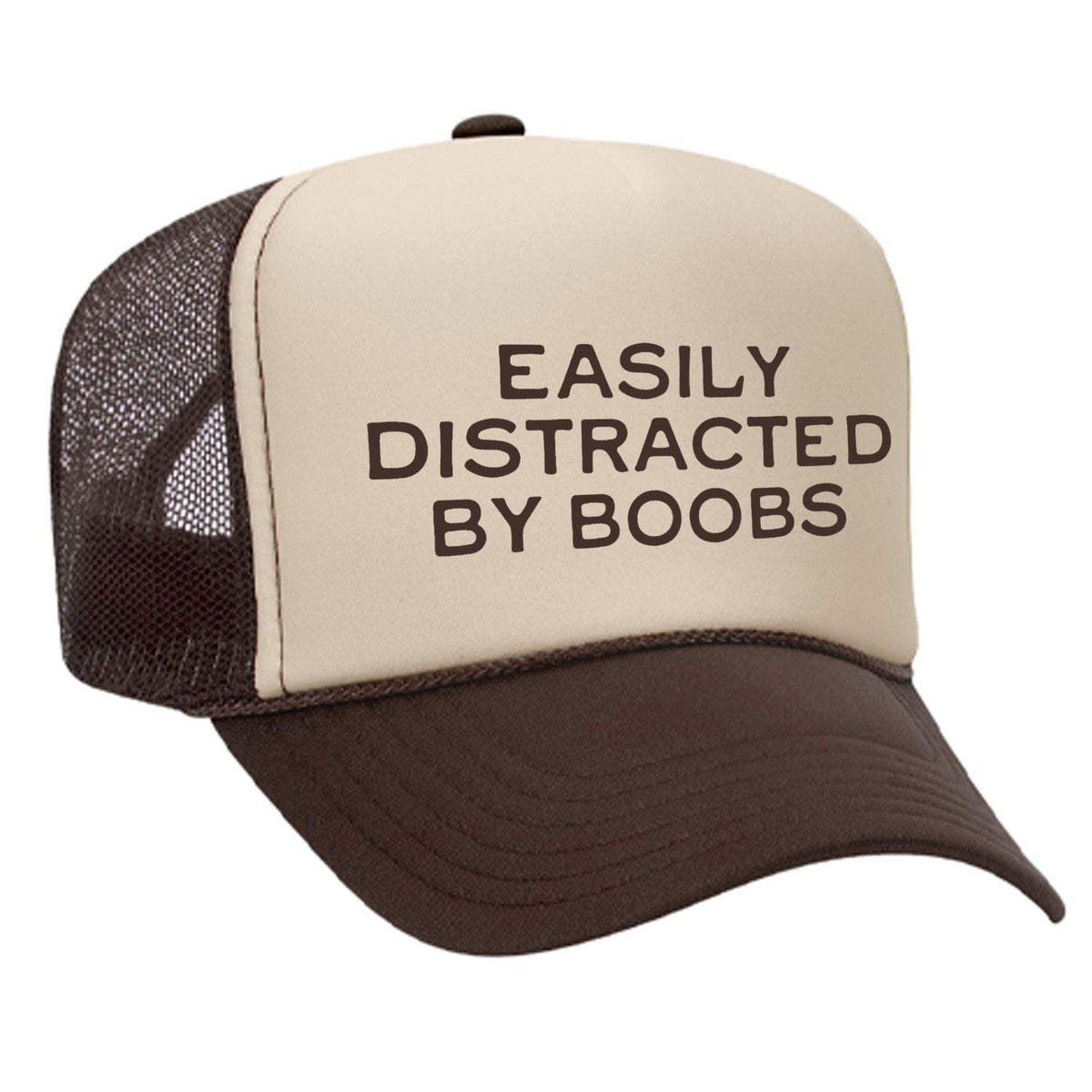 Easily Distracted By Boobs Foam Trucker Hat - Brown / Tan