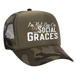 I'm Not Big On Social Graces Foam Trucker Hat