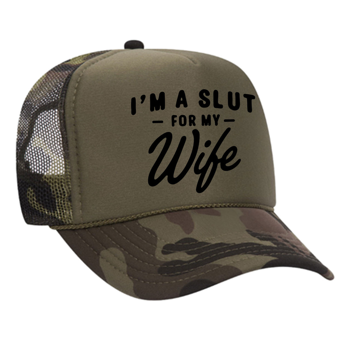 I'm A Slut For My Wife Foam Trucker Hat
