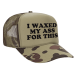 I Waxed My Ass For This Foam Trucker Hat - Camo / Light Green