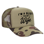 I'm A Slut For My Wife Foam Trucker Hat - Camo / Light Green