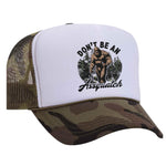 Don't Be An Assquatch Foam Trucker Hat