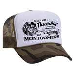 Thumbin' From Montgomery Foam Trucker Hat