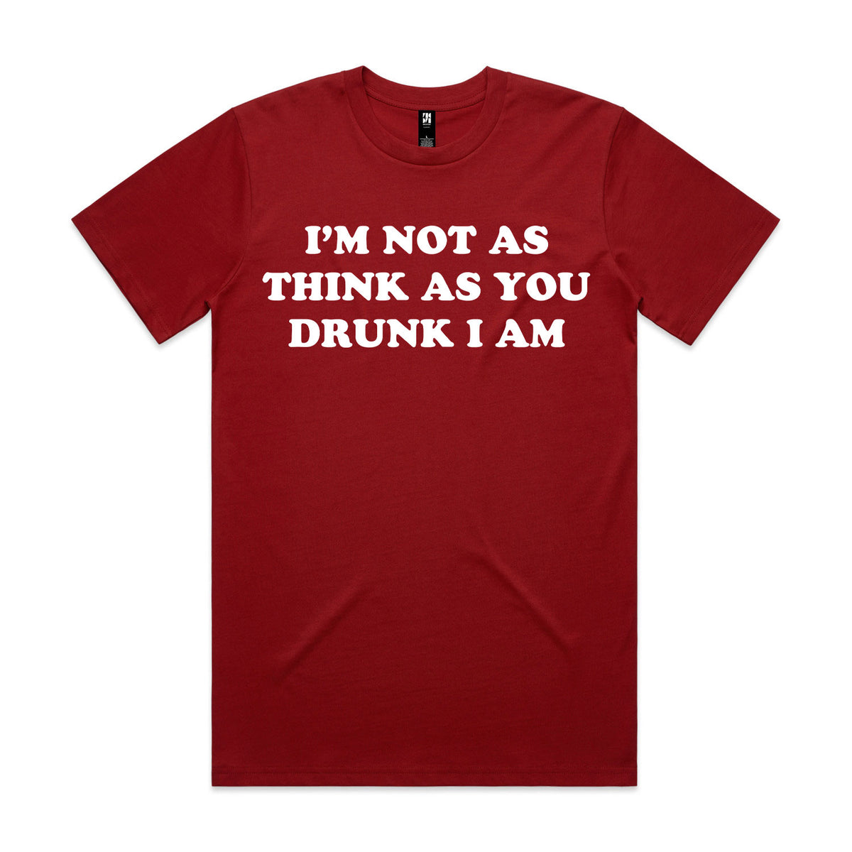 I'm Not As Think As You Drunk I Am Premium Tee