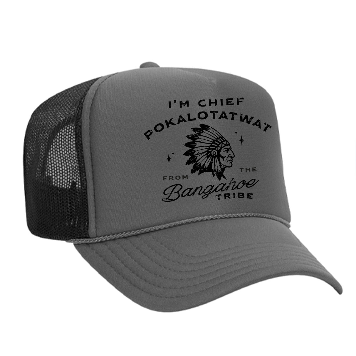 Chief Pokalotatwat Foam Trucker Hat