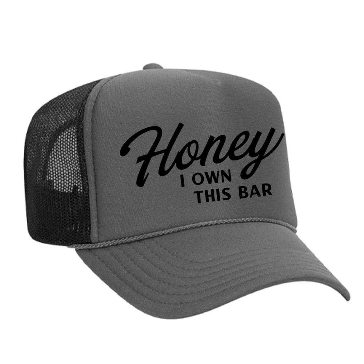 Honey I Own This Bar Foam Trucker Hat - Charcoal / Black