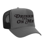 Drinks Are On Me Foam Trucker Hat - Charcoal / Black