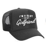 I'm A Slut For My Girlfriend Foam Trucker Hat - Charcoal