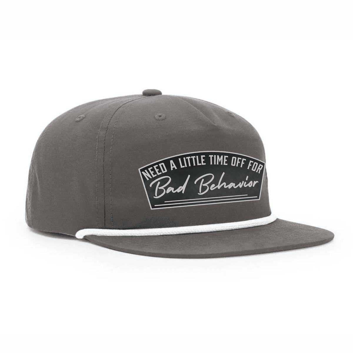 Need A Little Time Off For Bad Behavior Flat Bill Rope - Charcoal