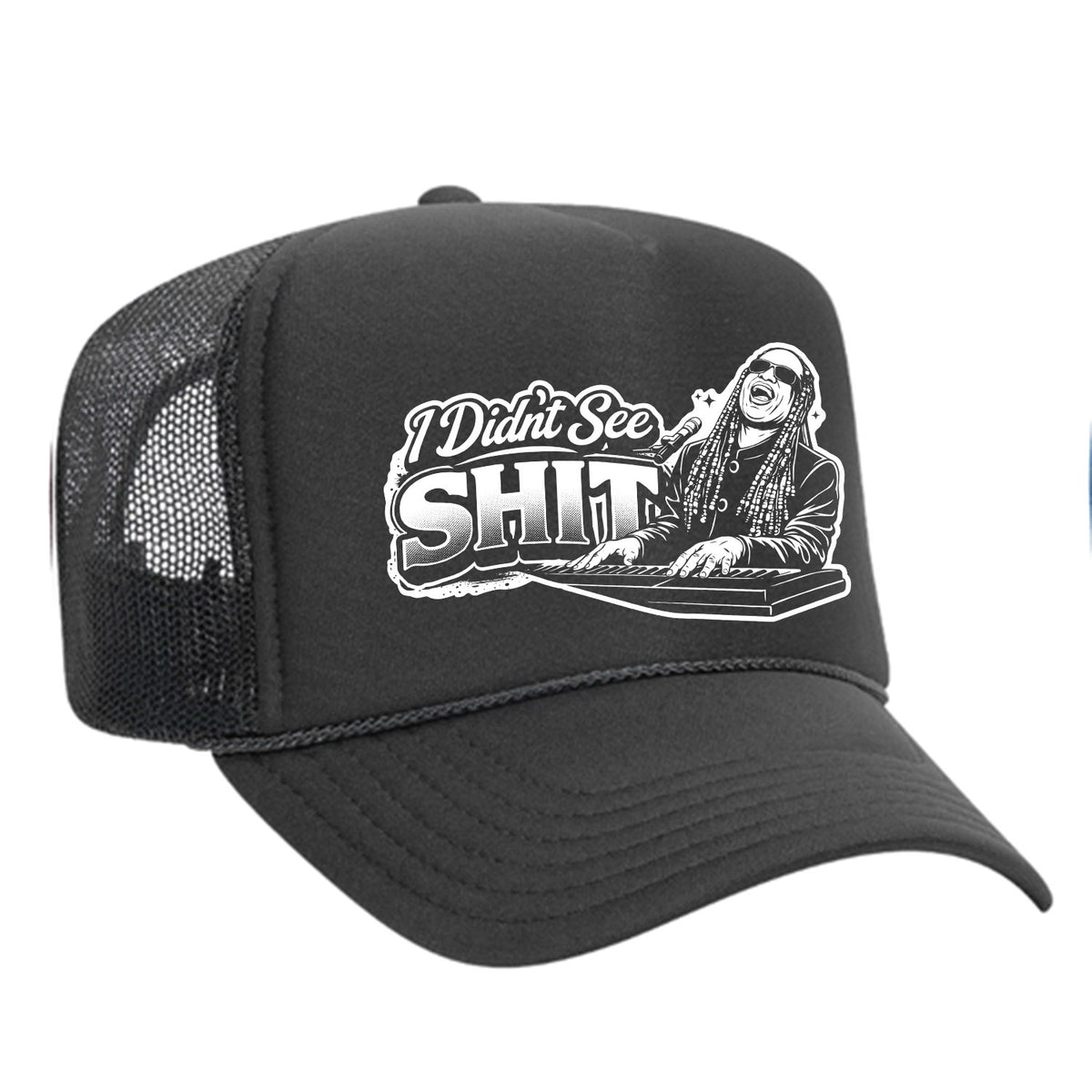 I Didn't See Sh!t Foam Trucker Hat