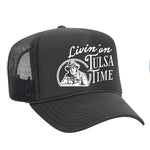 Livin' On Tulsa Time Foam Trucker Hat